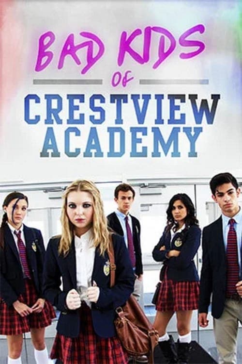 Bad Kids of Crestview Academy Movie Poster