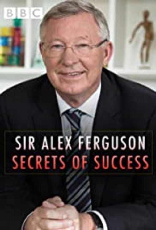 Sir Alex Ferguson: Secrets of Success Movie Poster